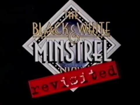 Black and White Minstrels Revisited