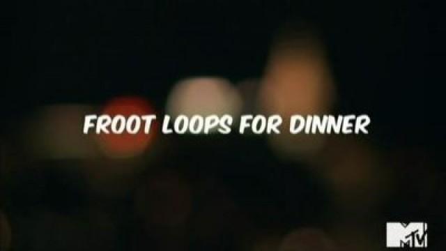 Froot Loops For Dinner