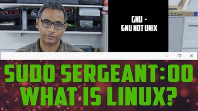 sudo Sergeant 00 - What is Linux?