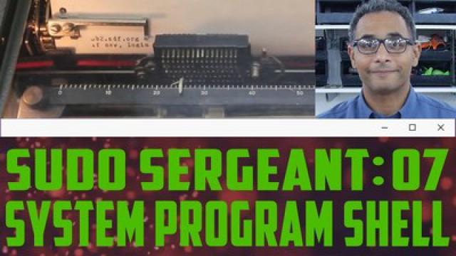 sudo Sergeant 07 - System Program Shell
