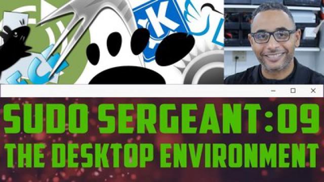 sudo Sergeant 09 - The Desktop Environment