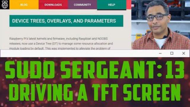 sudo Sergeant 13 - Driving a TFT Screen Using GPIO