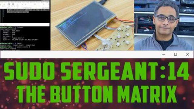sudo Sergeant 14 - Enabling a Button Matrix on the Raspberry Pi No HDMI