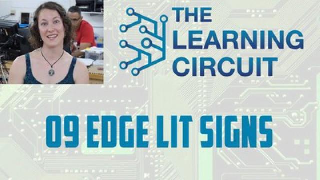 The Learning Circuit 09 - Edge Lit Signs