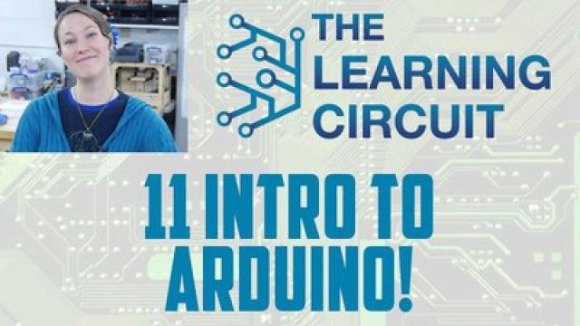 The Learning Circuit - Intro to Arduino
