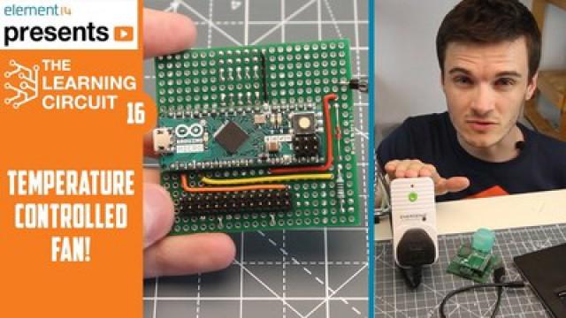 The Learning Circuit 16 - Temperature Activated Fan!