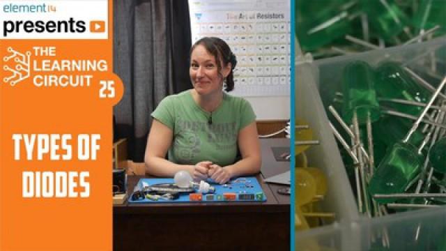 The Learning Circuit 25 - Types of Diodes