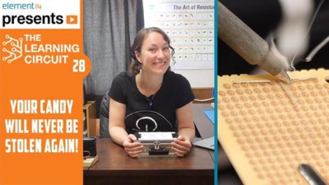 The Learning Circuit 28 - Make Your Own Candy Thief Alarm