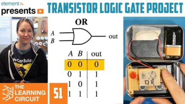 The Learning Circuit 51 - Making Logic Gates From Discrete Components
