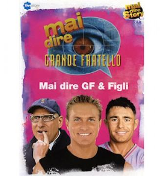 Mai dire GF - Mai dire Grande Fratello & Figli