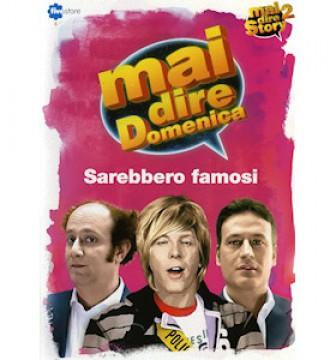 Mai dire Domenica - Sarebbero famosi