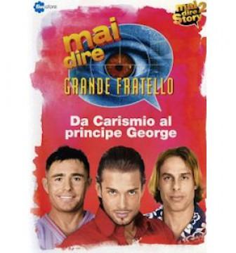 Mai dire GF - Da Carismio al principe George