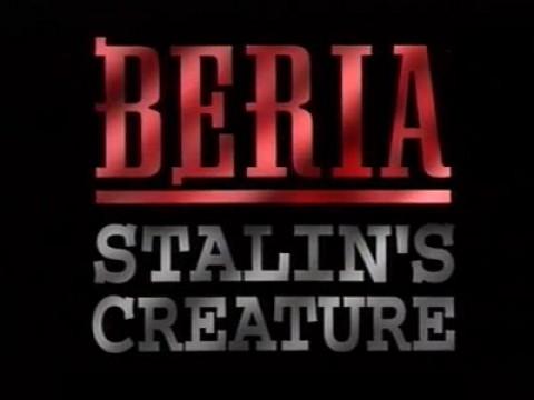 Beria: Stalin's Creature