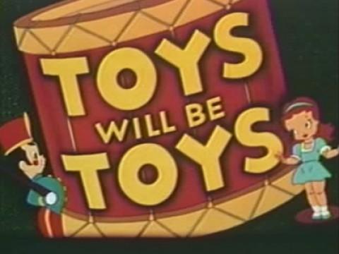 Toys Will Be Toys