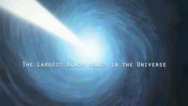 The Largest Black Holes In The Universe