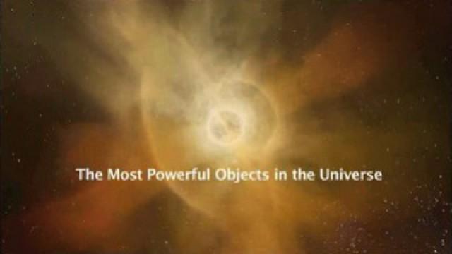 The Most Powerful Objects in the Universe