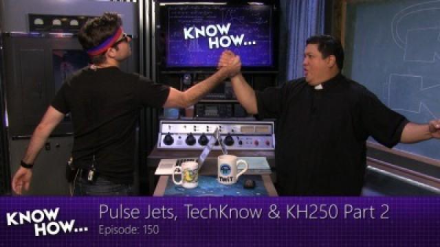 Pulse Jets, TechKnow, & KH250 (2)