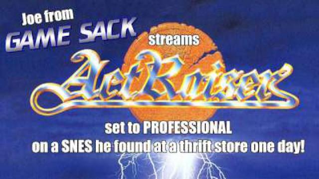 Joe streams ActRaiser set to PROFESSIONAL on a SNES he found at a thrift store one day!