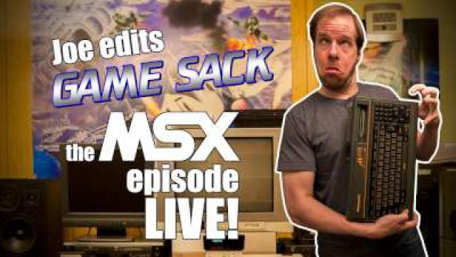 Joe Edits GAME SACK the MSX Episode LIVE