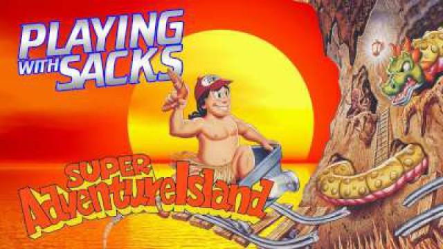 Playing With Sacks (17): Super Adventure Island