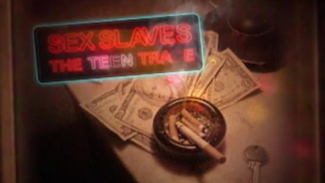 Sex Slaves: The Teen Trade