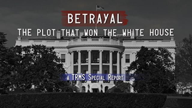 Betrayal: The Plot That Won the White House