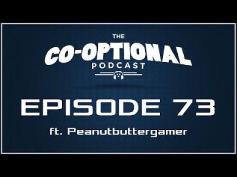 The Co-Optional Podcast Ep. 73 ft. Peanutbuttergamer