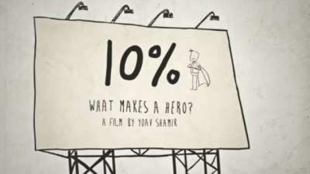 10%: What Makes a Hero?