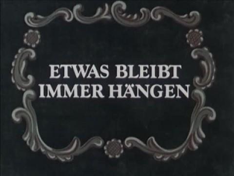 Etwas bleibt immer hängen