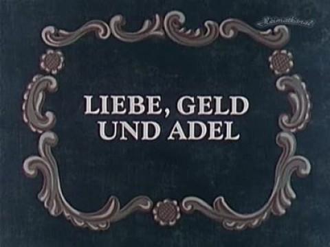 Liebe, Geld und Adel