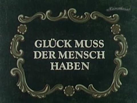 Glück muß der Mensch haben