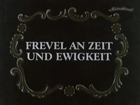 Frevel an Zeit und Ewigkeit