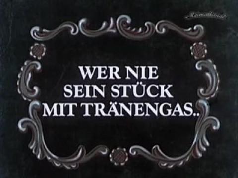 Wer nie sein Stück mit Tränengas...