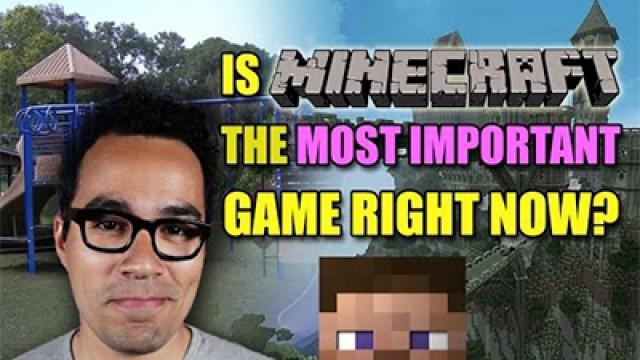 Is Minecraft the Most Important Game Right Now?
