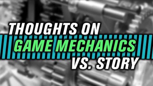 Thoughts on Game Mechanics vs. Story