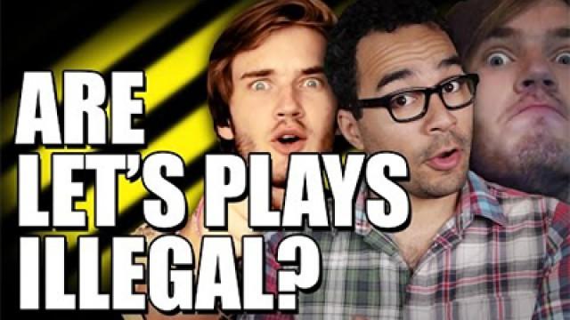 Are Let's Play Videos Illegal?