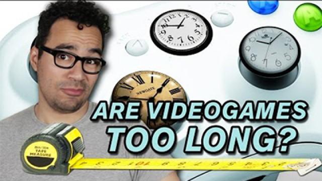 Are Videogames Too Long?