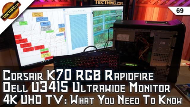 Corsair K70 RGB Rapidfire, Dell U3415 UltraSharp Monitor, 4K UHD TV Buyers Guide, Score PC Deals!