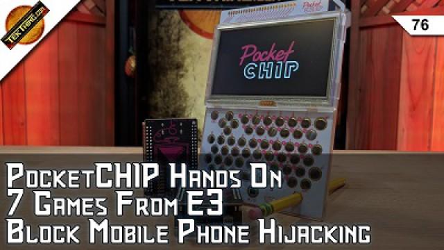 PocketCHIP Review, Cell Phone Hijacking, 7 Great Games from E3, Add Audio To Skype, Dead Battery?