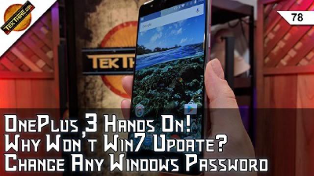 OnePlus 3 Review! Change Any Windows Password for $18, Fix Win7 Updates, Android on Chrome OS