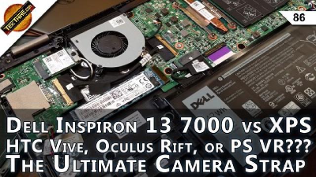 Dell Inspiron 13 7000, VR Oculus, Vive, or PSVR??? Peak Design Capture Pro, Hashtag Wedding Photos
