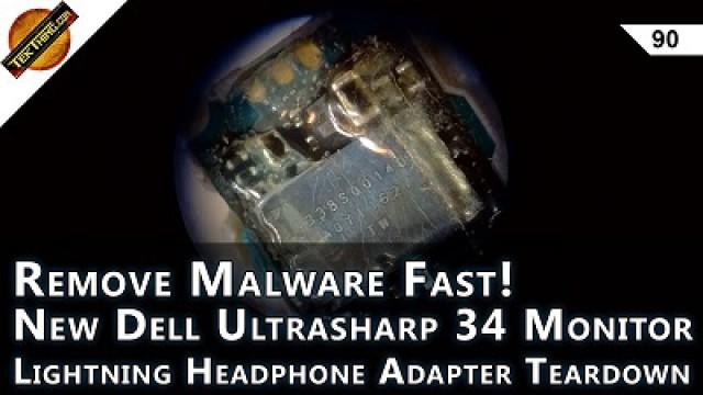 Remove Windows Malware, Dell UltraSharp U34517W review, Apple Lightning Headphone Adapter Teardown