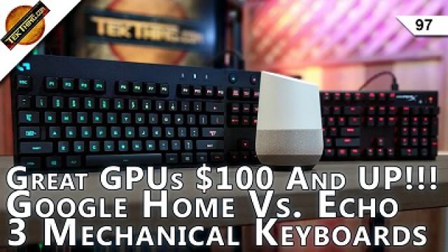 Google Home vs Amazon Echo, Best GPU, HyperX Alloy, G810 Orion Spectrum, Sennheiser PC 373D