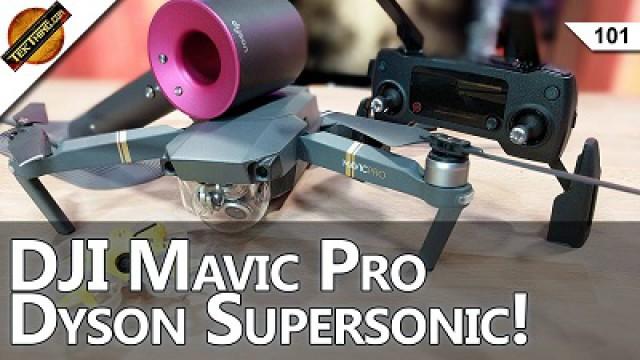 DJI Mavic Pro, Dyson Supersonic Hair Dryer, Kaby Lake Surprise, Best Desktop Monitor, $700 Projector