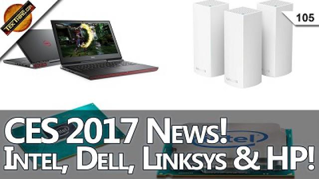 CES 2017 Is HERE. New Dell XPS 13 2-in-1, HP's Epic Omen X 35, Linksys Velop