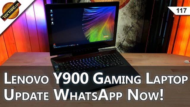 Update WhatsApp Now! Lenovo Ideapad Y900 Gaming Laptop, Kano Raspberry Pi, Teach Kids To Code!
