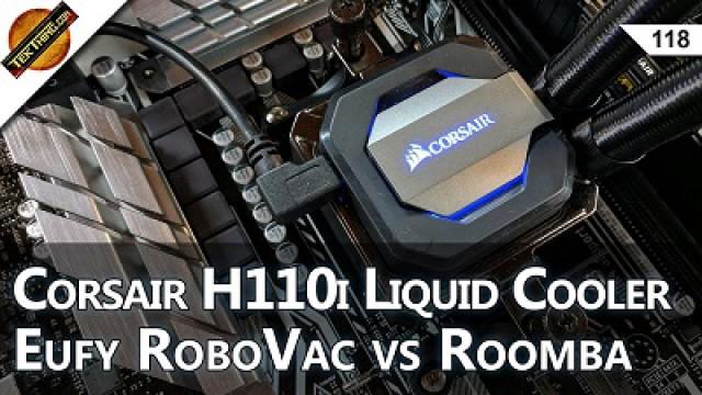 Ryzen Overclocked, Corsair H110i Liquid Cooler, Eufy RoboVac 11 vs Roomba, Nextcloud Raspberry Pi