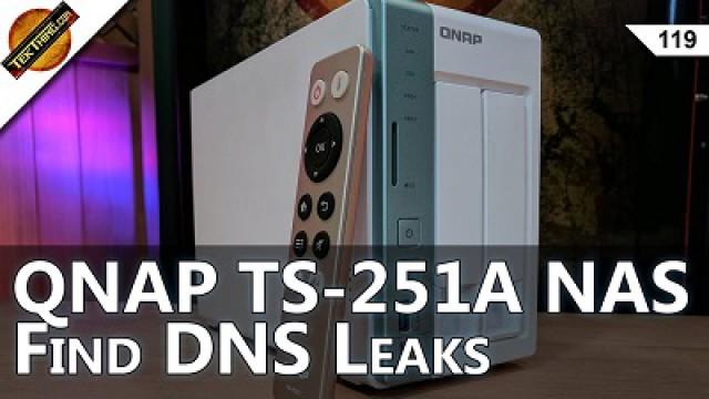3 Tools That Hide Your Browsing History! QNAP TS-251A NAS, VPN On Your Router Is Slow, DNS Leaks