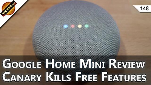 Google Home Mini Review, Surface Pro External Battery, USB-C Charging Hell, Everybody Hates Canary!