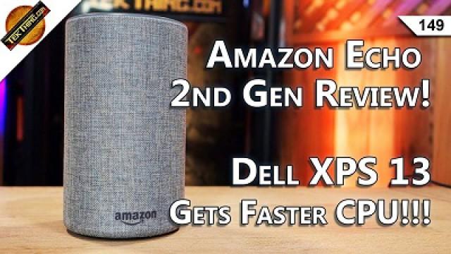Amazon Echo 2nd Gen Review! New Dell XPS 13 Is 200% Faster?!? 30 Day Security Challenge!